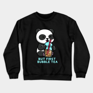 But First bubble tea Cute kawaii bubble tea lover panda Crewneck Sweatshirt